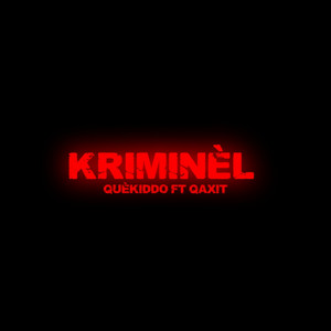 KRIMINÈL by QuèKiddo, Qaxit
