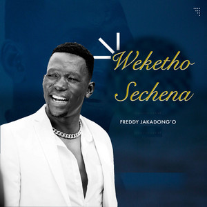 Freddy Jakadongo - Weketho Sechena