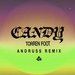 Candy (Andruss Remix) by Torren Foot, Andruss