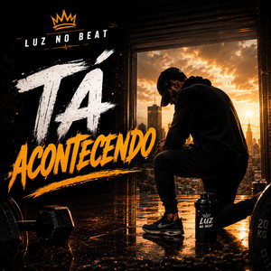 Tá Acontecendo by Luz no Beat