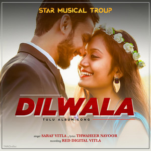 Star Musical Troup - Dilwala (feat. Saraf Vitla)