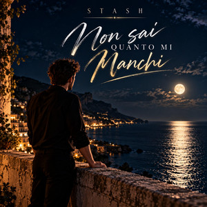 Non sai quanto mi manchi by Stash