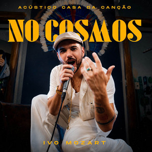 No cosmos - ao vivo by Ivo Mozart, Casa da Canção