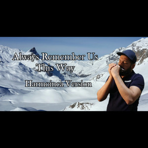 Harp Man Of Perth - Always Remember Us This Way (Harmonica Version)