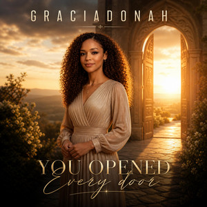 YOU OPENED EVERY DOOR by Graciadonah