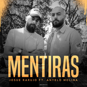Josue Rarujo - Mentiras (feat. Anyelo Molina)