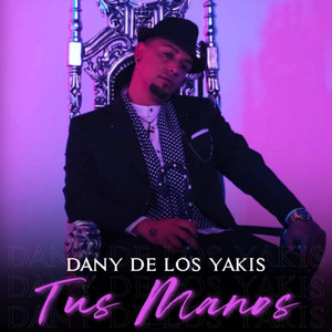 Go Kico - Tus Manos (feat. Dany de Los Yakis & Toni Hernandez)