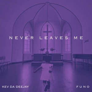 F U N O - Never Leaves Me (feat. Kev Da Deejay)