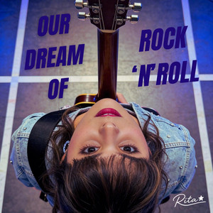 Our Dream of Rock 'n' Roll