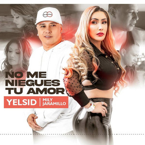 No Me Niegues Tu Amor-Urban by Mily Jaramillo, Yelsid