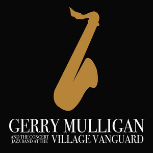 洋楽 Gerry Mulligan / At The Village Vanguard Gerry Mulligan and the Concert Jazz Band at the Village Vanguard