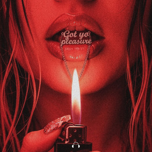 GOT YO PLEASURE by Cody Wong