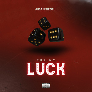 Try My Luck by Aidan Siegel