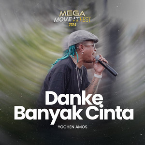 Danke Banya Cinta (MEGA MOVE IT FEST 2024) by Yochen Amos