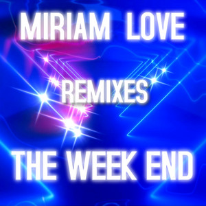 The Week-end - Timmy Rise Remix by Miriam Love, Timmy Rise