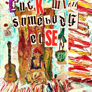 Fuck with somebody else by Andreas Bjørnerud Johansen