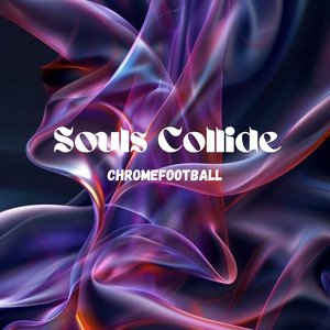 Souls Collide - Radio Edit by ChromeFootball