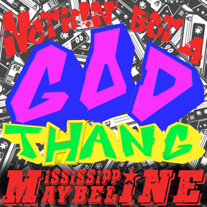Nuthin' but a God Thang by Mississippi Maybeline