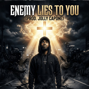 Enemy Lies to You by Jolly Capone