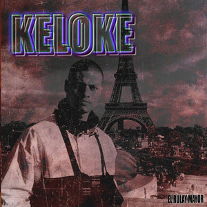 Keloke by El Rulay Mayor