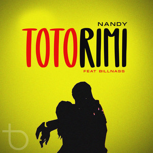 Totorimi by Nandy, Billnass