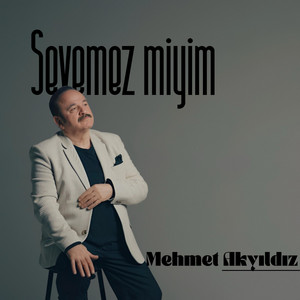 Mehmet Akyıldız - Sevemezmiyim