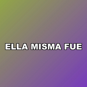 Ella Misma Fue by Yostin MC