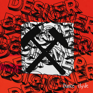DESIGNER by Dante Clyde