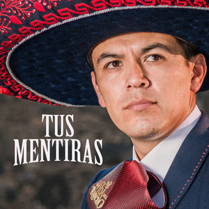 Tus Mentiras by Marco Antonio Gonzalez Venegas