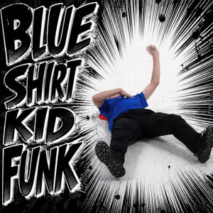 BLUE SHIRT KID FUNK by PRODGWAP, Shremn, ZAPHXRE