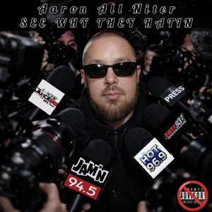 See Why They Hatin by Aaron All Niter
