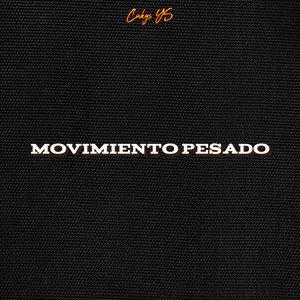 movimiento pesado by Cukys YS