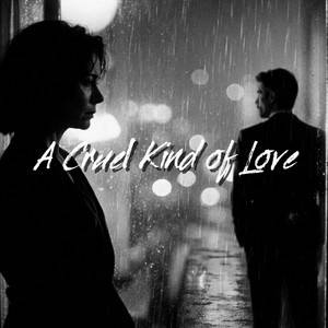 A Cruel Kind of Love by Blackeyes