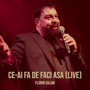 ce-ai fa de faci asa - Live by Florin Salam