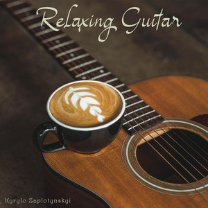 Kyrylo Zaplotynskyi — Relaxing Guitar