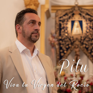 Viva La Virgen Del Rocío by Pitu