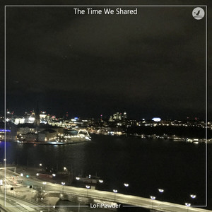 The Time We Shared by LoFiPøwder