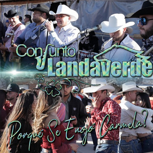 Conjunto Landaverde - Porqué Se Enojó Carmela?