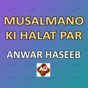 Anwar Haseeb - Musalman Naya Sal Mana Raha Hai