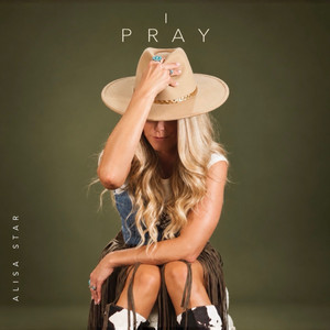 I Pray by Alisa Star