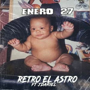 27 De Enero Mi Cumpleaños by JDariel Music, Retro El Astro