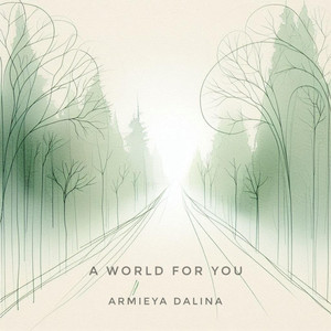 A World For You by Armieya Dalina