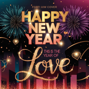 HAPPY NEW YEAR:THIS IS THE YEAR OF LOVE