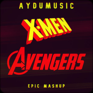 Avengers x X-Men 97 - Epic Mashup by AYDUmusic