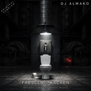 FRESSEN – KACKEN by DJ ALMAKO