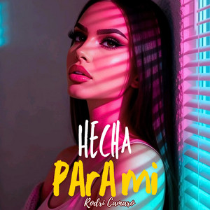 Hecha para mi by Rodri Camaro