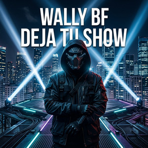 DEJA TU SHOW by Wally BF