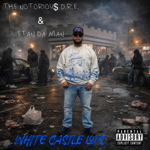 WHITE CASTLE LOTS by The Notoriou$ D.R.E., STAN DA MAN