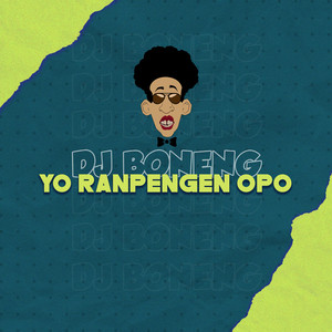 DJ Boneng - Yo Ranpengen Opo