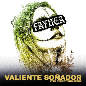 Valiente Soñador (17Th Street Dubs) by Fayuca